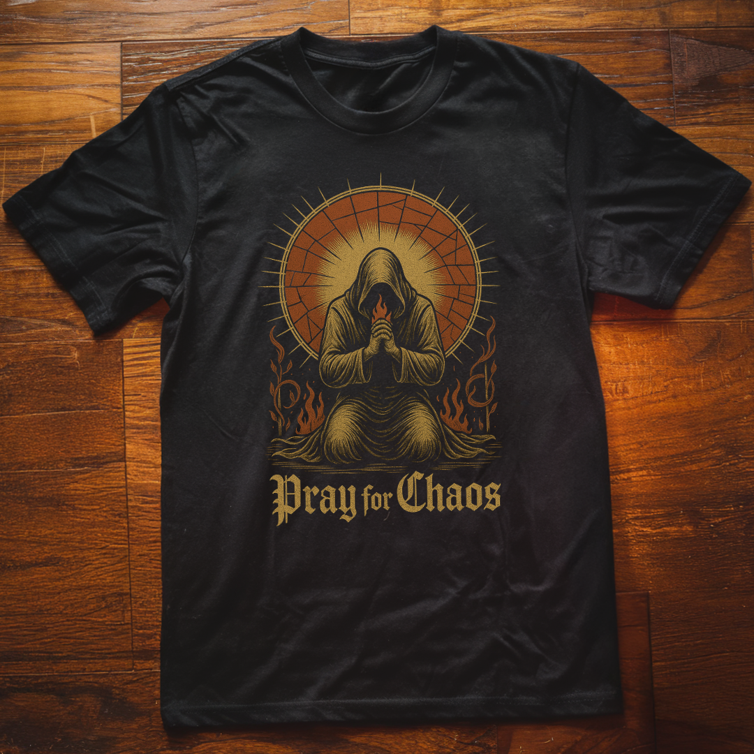 Pray for Chaos T-Shirt