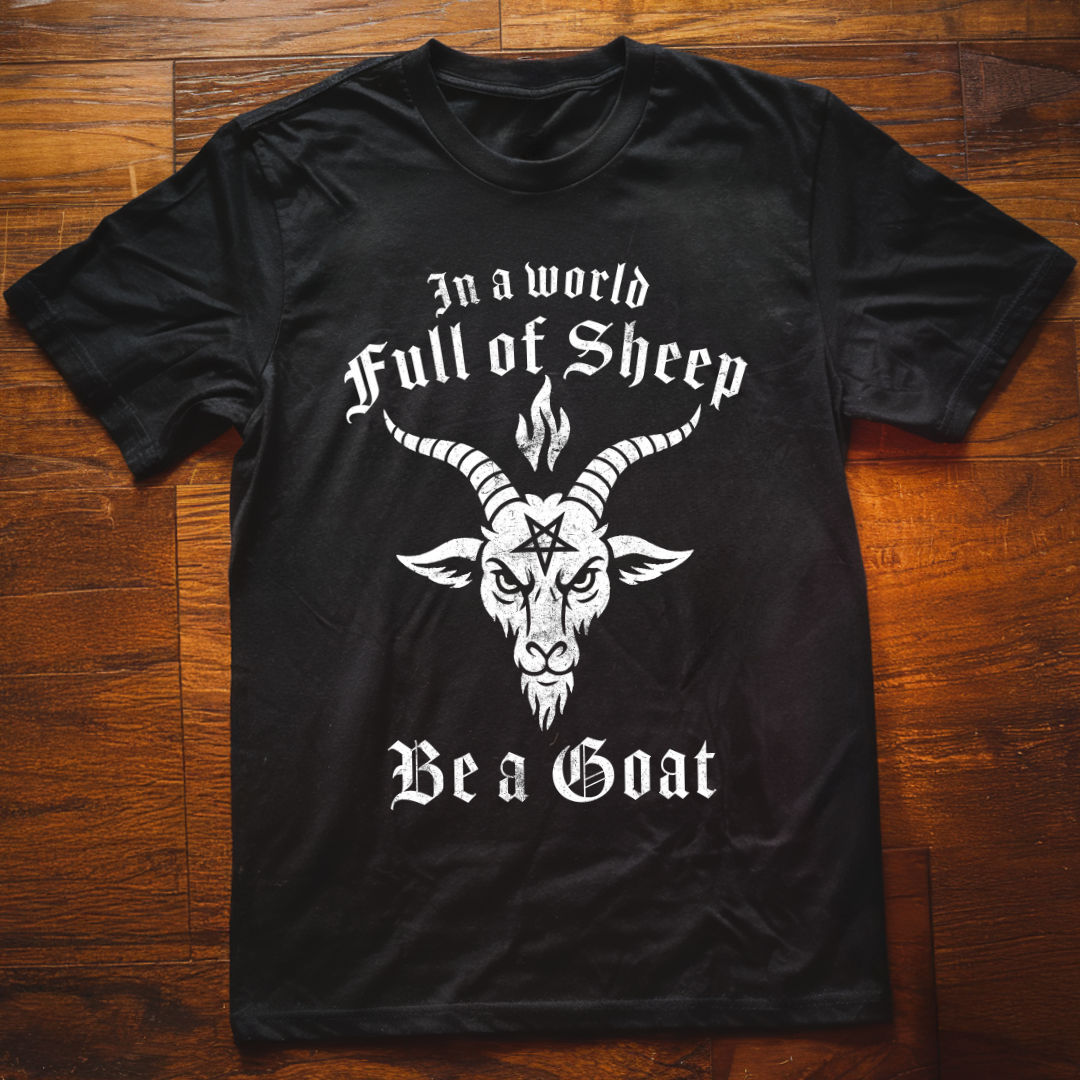 Be a Goat T-Shirt