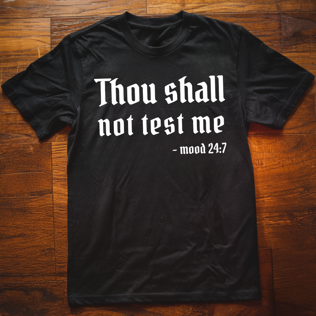 Thou Shall Not Test Me T-Shirt