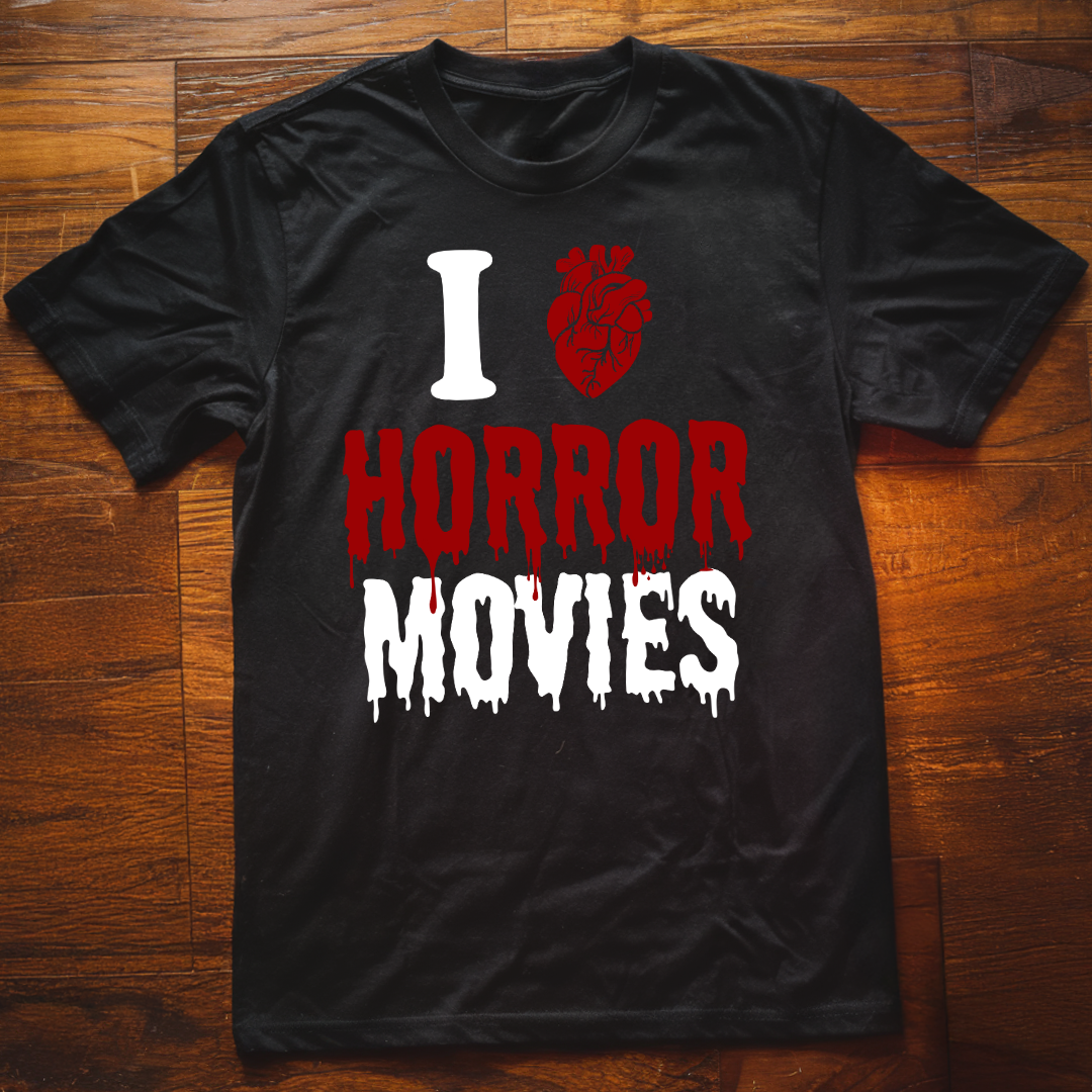 I Love Horror Movies T-Shirt