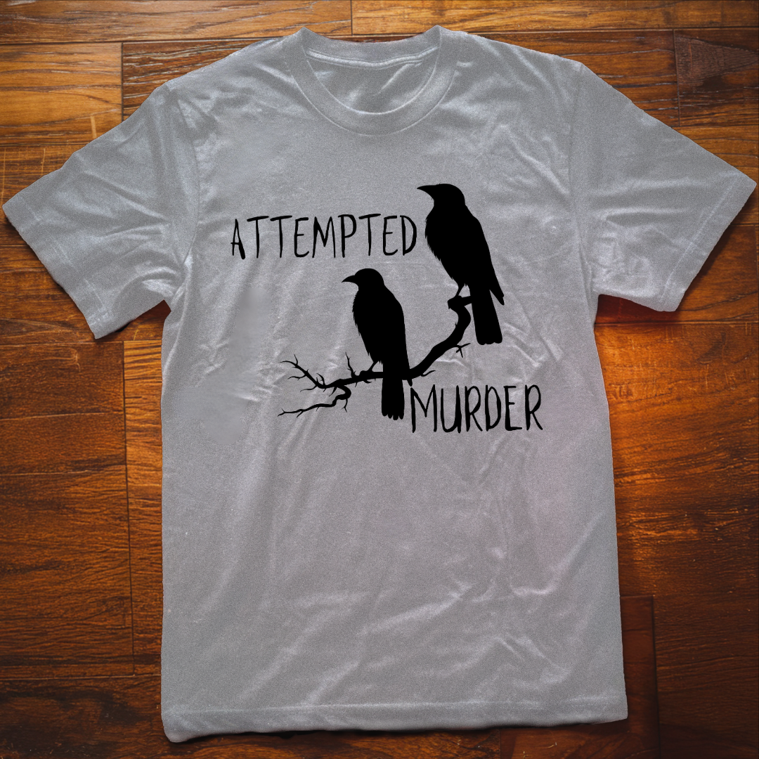 Attempted Murder T-Shirt