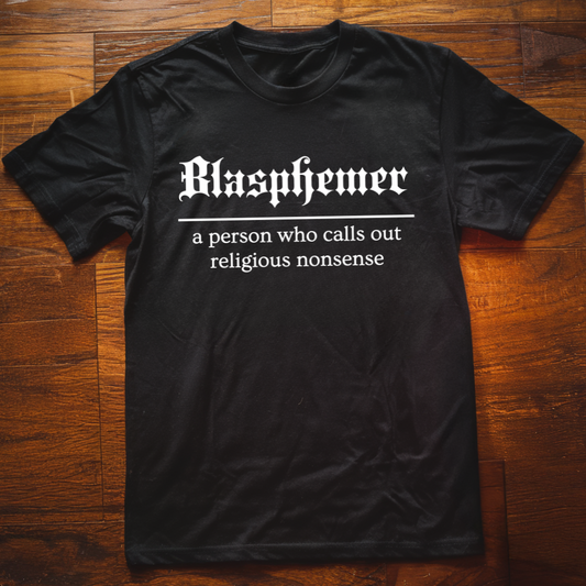 Blasphemer T-Shirt