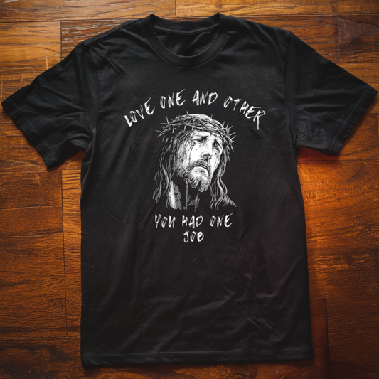 You Had One Job T-Shirt