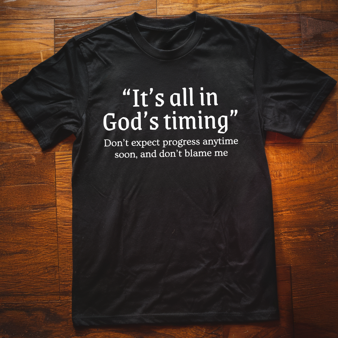 God's Timing  T-Shirt