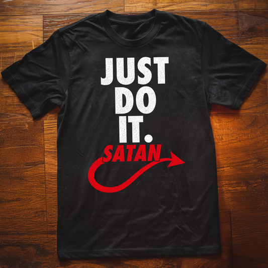 Just Do It  T-Shirt