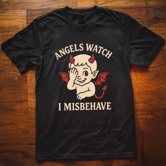 Angels Watch I Misbehave T-Shirt