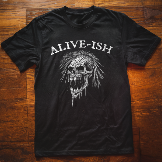 Alive-ish T-Shirt