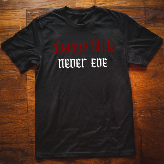 Always Lilith  T-Shirt