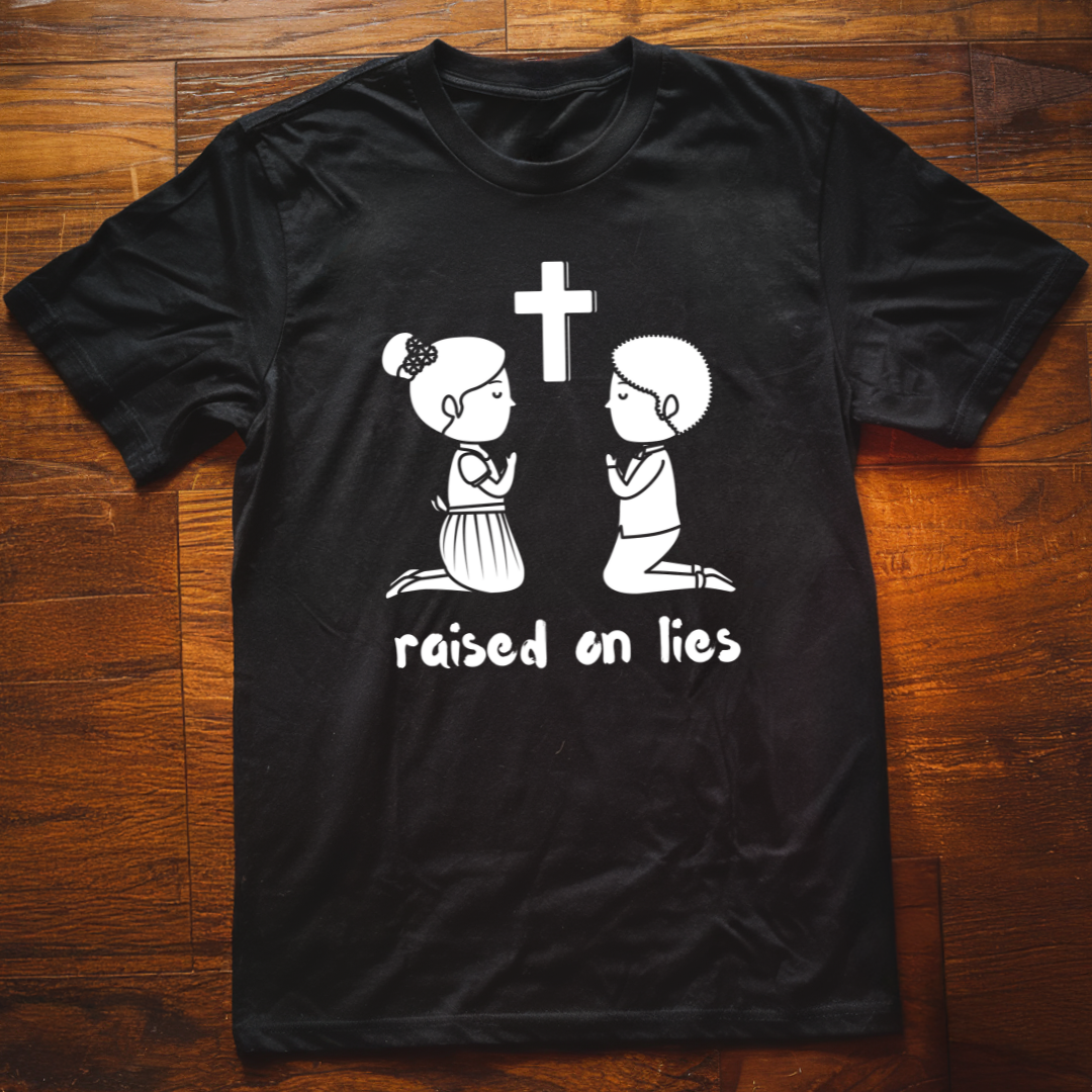 Raised On Lies  T-Shirt