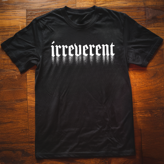 Irreverent T-Shirt