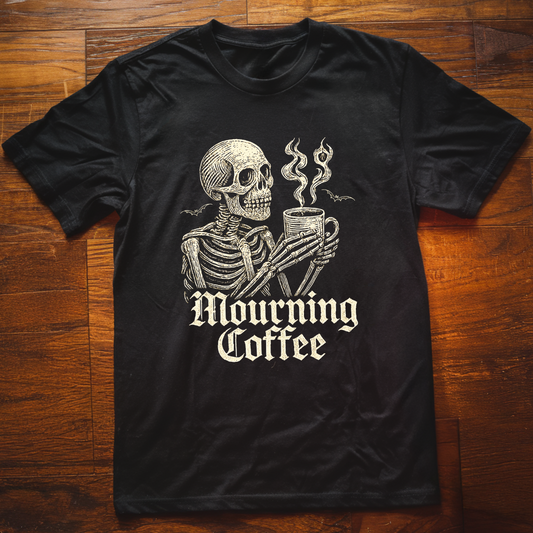 Mourning Coffee  T-Shirt