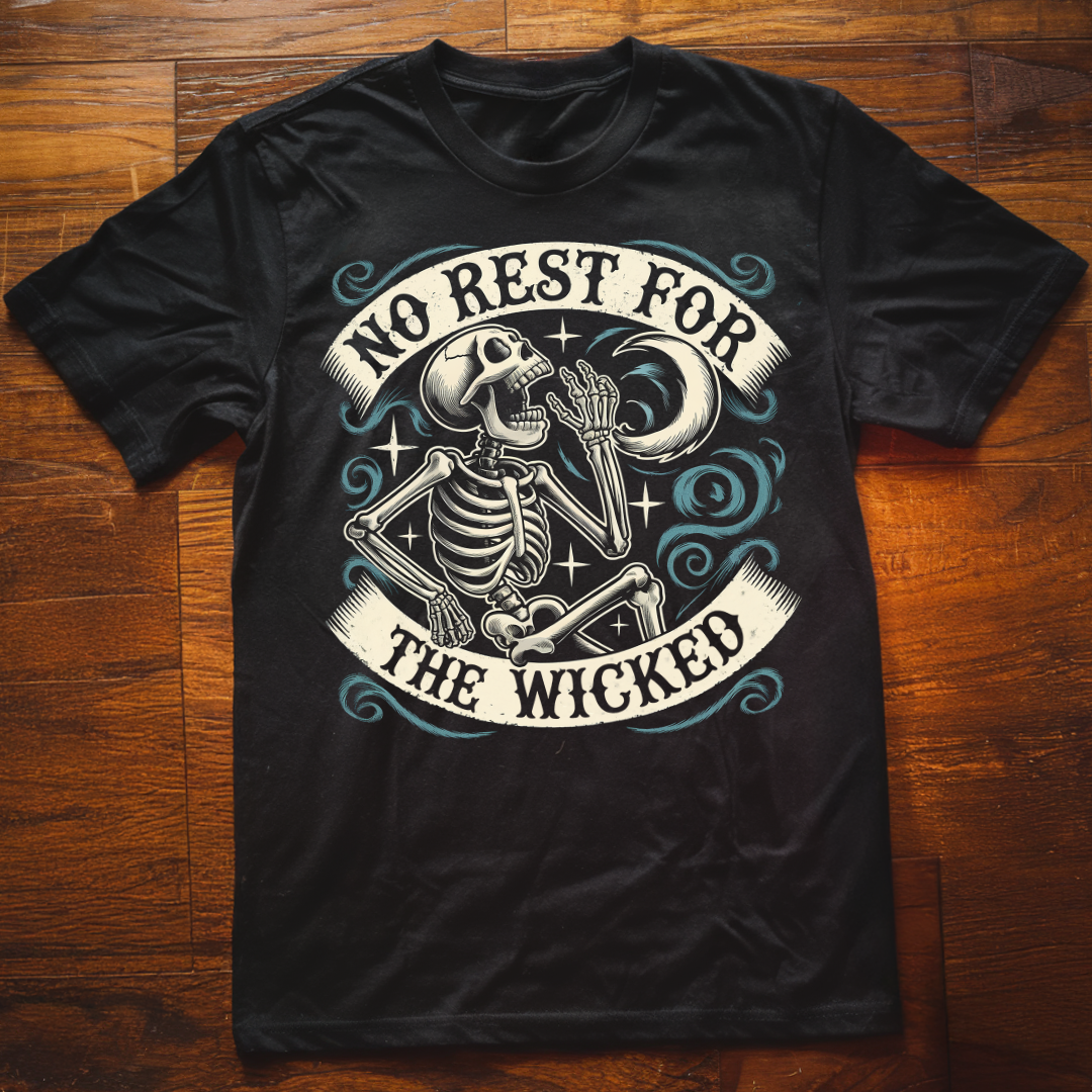 No Rest for the Wicked T-Shirt