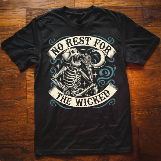 No Rest for the Wicked T-Shirt